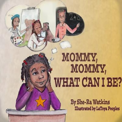 Mommy, Mommy What can I be ? by Watkins, Shera