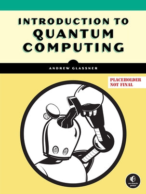 Introduction to Quantum Computing by Glassner, Andrew