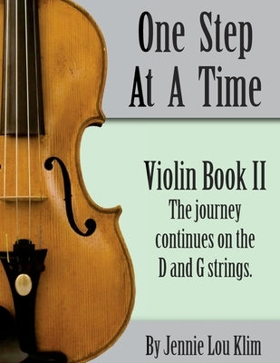 One Step At A Time: Violin Book II by Klim, Jennie Lou