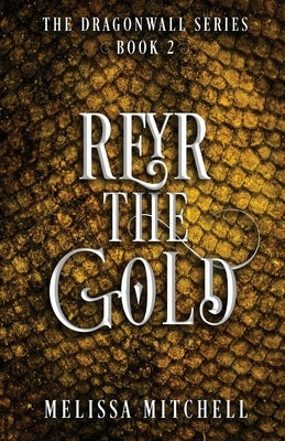 Reyr the Gold: A Slow Burn Fantasy Series by Mitchell, Melissa