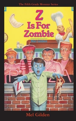 Z is For Zombie: Zombie to Go by Gilden, Mel