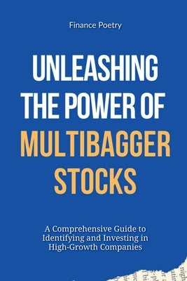 Unleashing the Power of Multibagger Stocks by Poetry, Finance