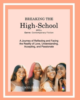 Breaking The High-School Spell: A Journey of Reflecting by Clemons, Melissa