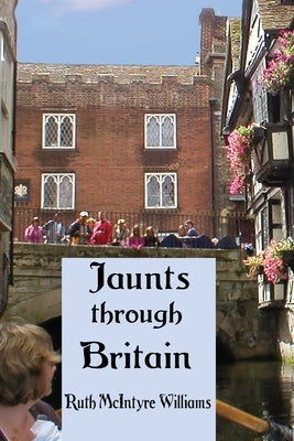 Jaunts through Britain by Williams, Ruth McIntyre