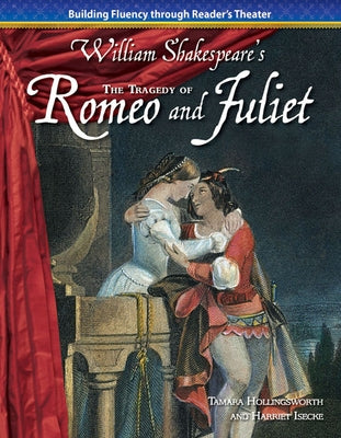 The Tragedy of Romeo and Juliet by Hollingsworth, Tamara