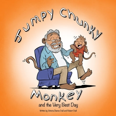 Jumpy Chunky Monkey and the Very Best Day by Crall, Victoria Dianne