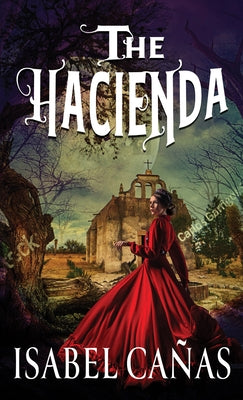 The Hacienda by Cañas, Isabel