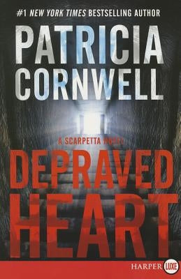 Depraved Heart: A Scarpetta Novel by Cornwell, Patricia