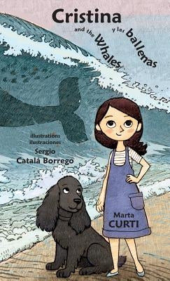 Cristina and the Whales * Cristina y las ballenas by Curti, Marta