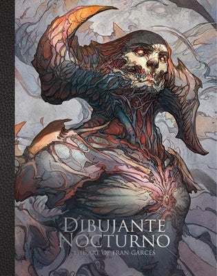 Dibujante Nocturno: The Art of Francisco Garcés by Noctorno, Dibujante