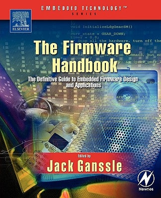 The Firmware Handbook by Ganssle, Jack