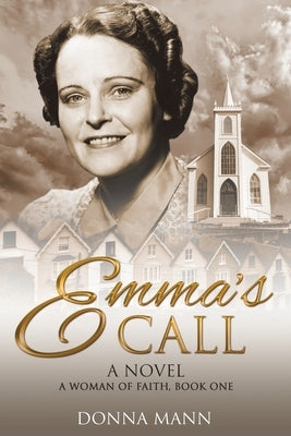 Emma's Call: A Woman of Faith by Mann, Donna