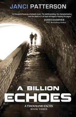 A Billion Echoes: A Thousand Faces Volume 3 by Patterson, Janci