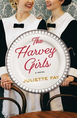 The Harvey Girls by Fay, Juliette