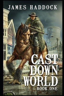 Cast Down World by Haddock, James