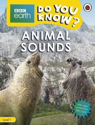 Animal Sounds - BBC Do You Know...? Level 1 by Ladybird