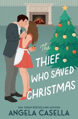 The Thief Who Saved Christmas by Casella, Angela