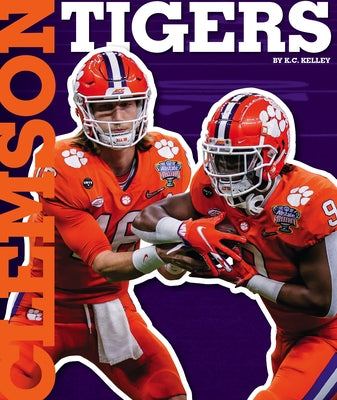 Clemson Tigers by Kelley, K. C.