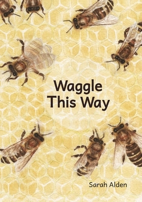 Waggle This Way by Alden, Sarah