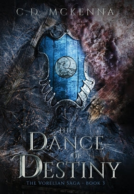 The Dance of Destiny: The Vorelian Saga by McKenna, C. D.