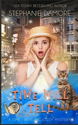 Time Will Tell: A Time Travel Mystery by Damore, Stephanie