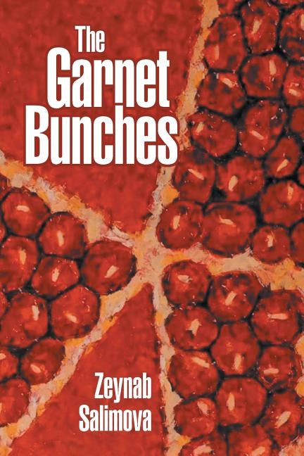 The Garnet Bunches by Salimova, Zeynab