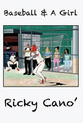 Baseball and A Girl by Cano, Ricky