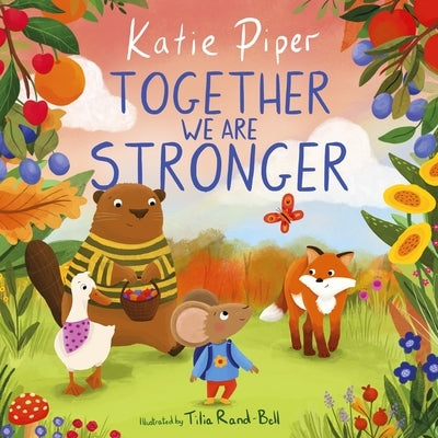 Together We Are Stronger by Piper, Katie