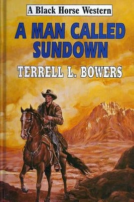 A Man Called Sundown by Bowers, Terrell L.