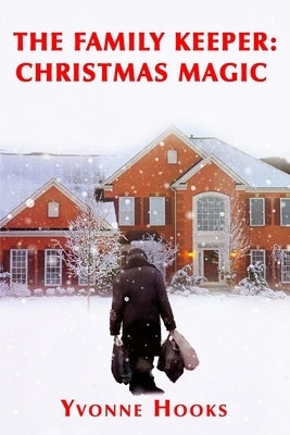 The Family Keeper: Christmas Magic by Hooks, Yvonne