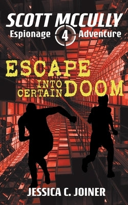 Escape into Certain Doom by Joiner, Jessica C.