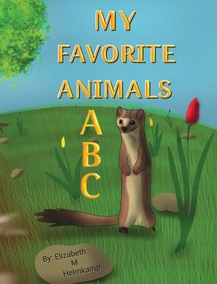 My Favorite Animals ABC: What's YOUR favorite animal? by Helmkamp, Elizabeth M.