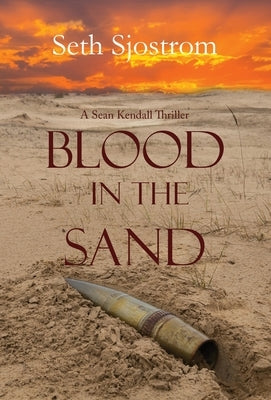 Blood in the Sand by Sjostrom, Seth