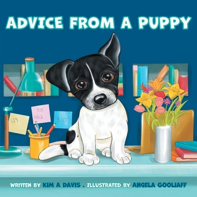 Advice from a Puppy by Davis, Kim a.