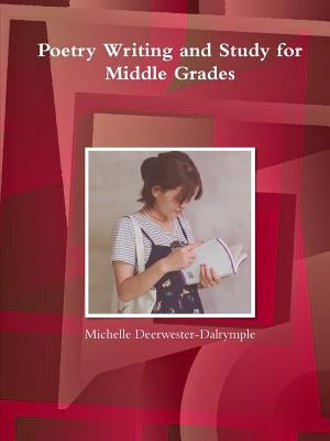 Poetry Writing and Study for Middle Grades by Dalrymple, Michelle