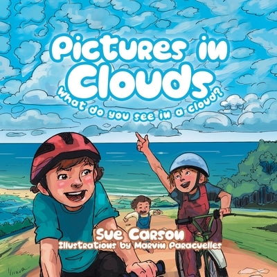 Pictures in Clouds: What do you see in a cloud? by Carson, Sue