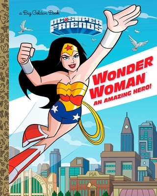 Wonder Woman: An Amazing Hero! (DC Super Friends) by Tillworth, Mary