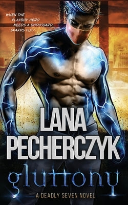 Gluttony: A Deadly Seven Novel by Pecherczyk, Lana