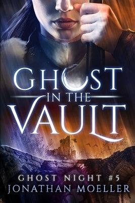 Ghost in the Vault by Moeller, Jonathan