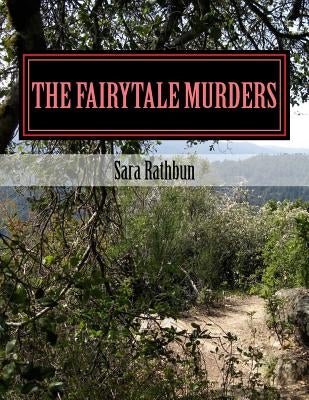 The Fairytale Murders: A Elizabeth Grey Mystery by Rathbun, Sara Anne