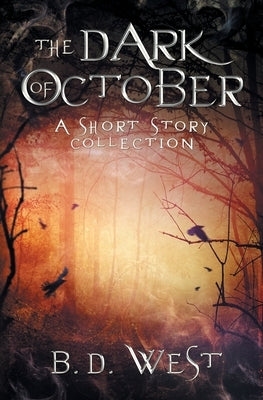 The Dark Of October by West, B. D.