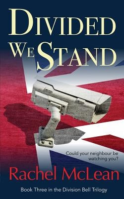 Divided We Stand: Could your neighbour be watching you? by McLean, Rachel