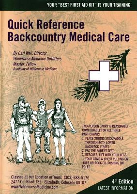 Backcountry Medical Care: Quick Reference by Weil, Carl