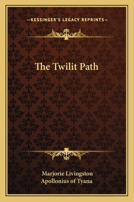 The Twilit Path by Livingston, Marjorie