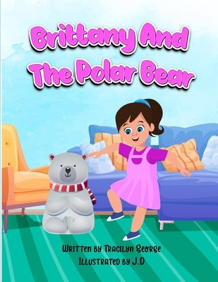 Brittany and the Polar Bear by George, Tracilyn