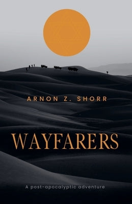 Wayfarers by Shorr, Arnon Z.