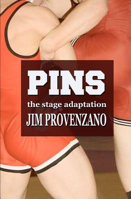 Pins: the Stage Adaptation by Provenzano, Jim