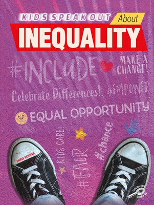 Kids Speak Out about Inequality by Schwab, Chris