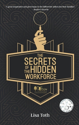 The Secrets of the Hidden Workforce by Toth, Lisa