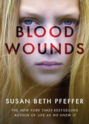 Blood Wounds by Pfeffer, Susan Beth